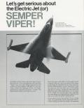 Written by the late Joe Bill Dryden, the Semper Viper series of articles explored technical and practical aspects of operating the F-16. The first article appeared in the first issue of Code One. The last article appeared in Volume 8, Number 1 issue in 1993.